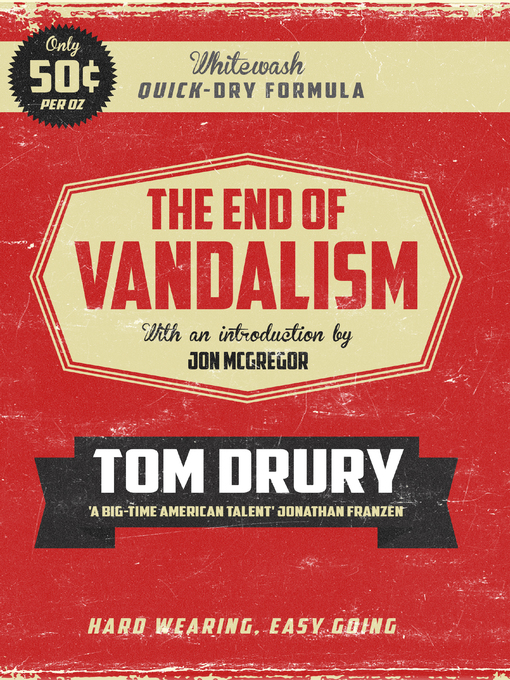 Title details for The End of Vandalism by Tom Drury - Available